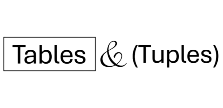 Tables & Tuples